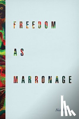 Roberts, Neil (University of Plymouth) - Freedom as Marronage