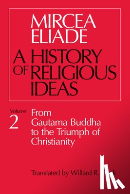 Eliade, Mircea - History of Religious Ideas, Volume 2