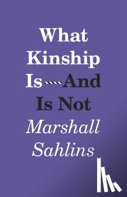 Sahlins, Marshall - What Kinship Is-And Is Not