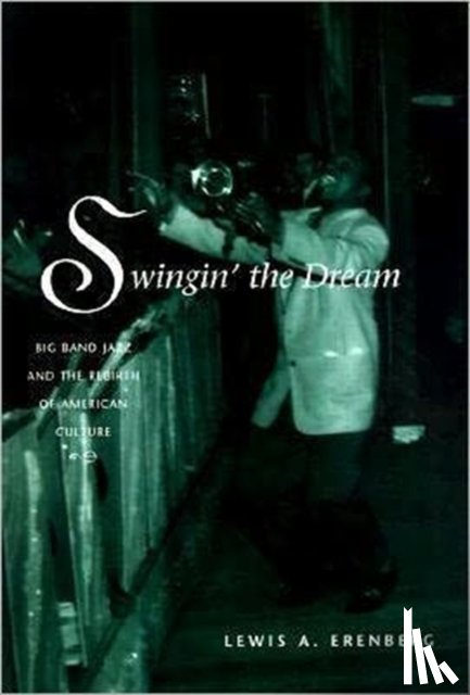 Erenberg, Lewis A. - Swingin' the Dream