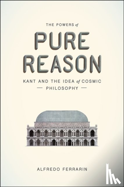 Ferrarin, Alfredo - The Powers of Pure Reason