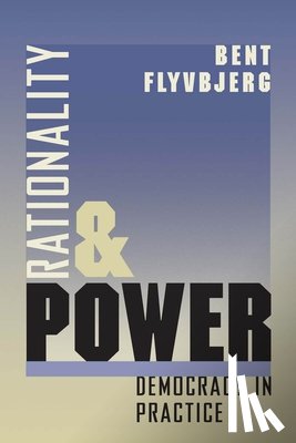 Flyvbjerg, Bent - Rationality and Power