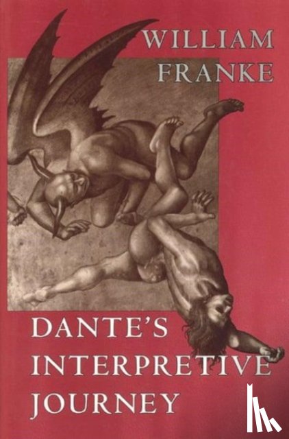 Franke, William - Dante's Interpretive Journey