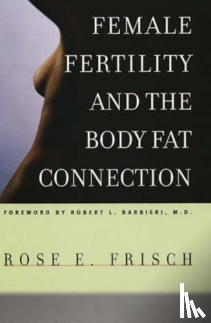 Frisch, Rose E. - Female Fertility and the Body Fat Connection