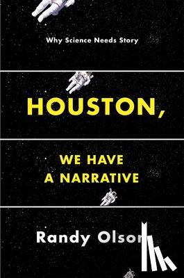 Olson, Randy - Houston, We Have a Narrative