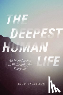 Samuelson, Scott - The Deepest Human Life