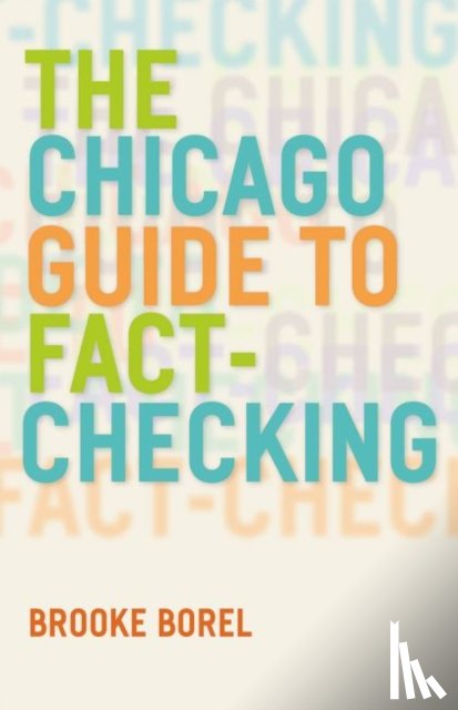 Borel, Brooke - The Chicago Guide to Fact–Checking