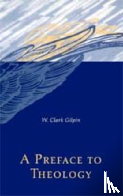 Gilpin, W. Clark - A Preface to Theology