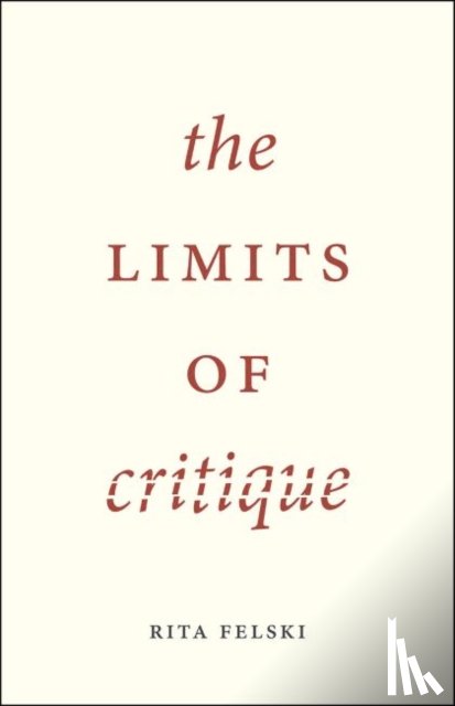 Felski, Rita (University of Virginia, USA) - The Limits of Critique