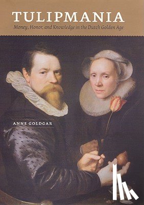 Goldgar, Anne - Tulipmania
