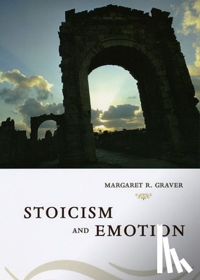 Graver, Margaret - Stoicism and Emotion