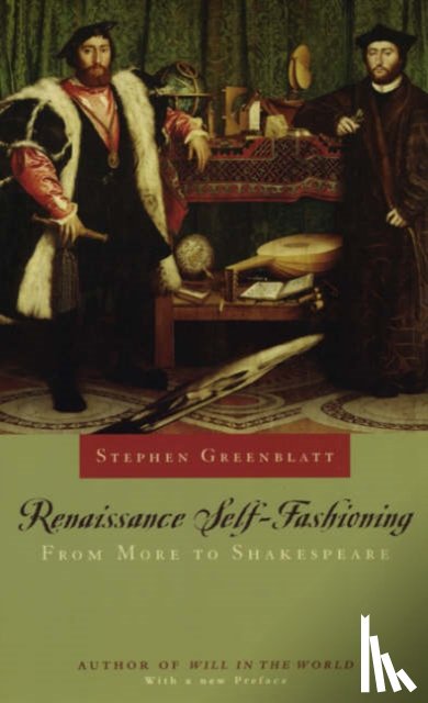 Greenblatt, Stephen (Harvard University) - Renaissance Self-Fashioning
