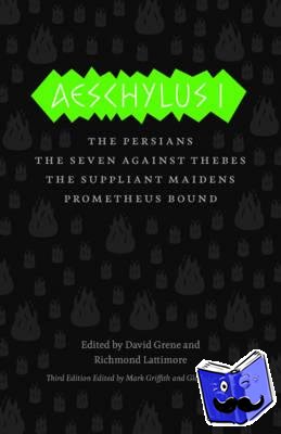 Aeschylus - Aeschylus I - The Persians, The Seven Against Thebes, The Suppliant Maidens, Prometheus Bound