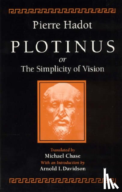 Hadot, Pierre (College de France) - Plotinus or the Simplicity of Vision