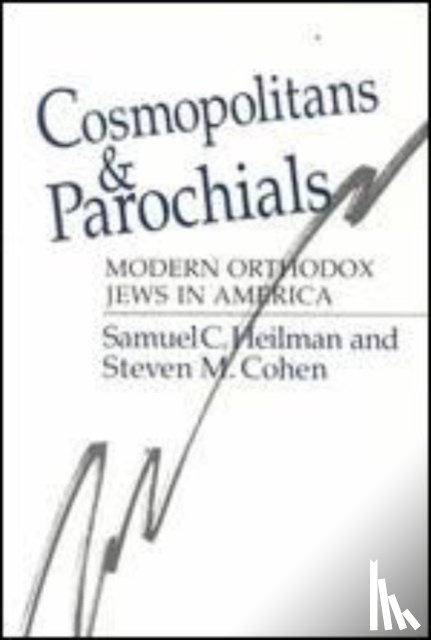 Heilman, Samuel C., Cohen, Steven M. - Cosmopolitans and Parochials