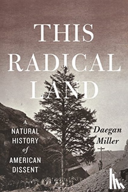 Miller, Daegan - This Radical Land