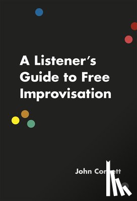 Corbett, John - A Listener's Guide to Free Improvisation