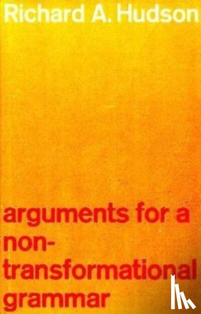 Hudson, Richard A. (University College London) - Arguments for a Non-Transformational Grammar
