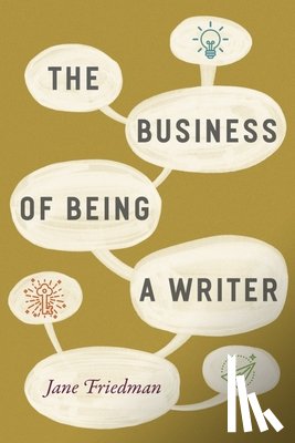 Friedman, Jane - The Business of Being a Writer