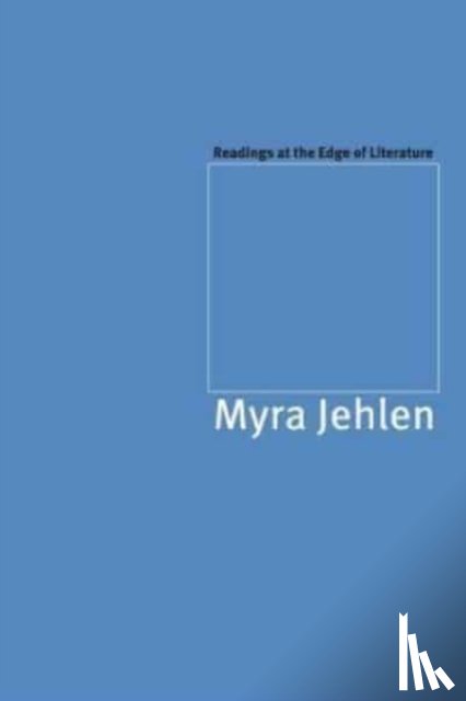 Jehlen, Myra - Readings at the Edge of Literature