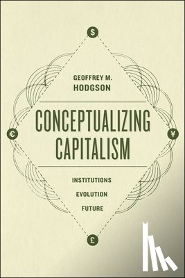 Hodgson, Geoffrey - Conceptualizing Capitalism – Institutions, Evolution, Future