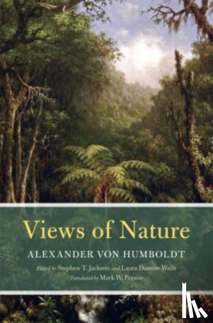 Von Humboldt, Alexander, Jackson, Stephen T., Walls, Laura Dassow, Person, Mark W. - Views of Nature