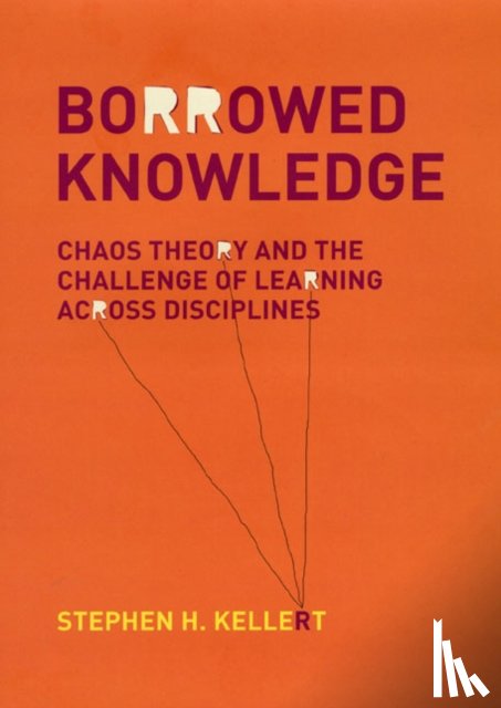 Kellert, Stephen H. - Borrowed Knowledge