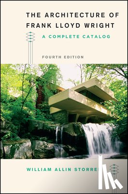 Storrer, William Allin - The Architecture of Frank Lloyd Wright, Fourth Edition