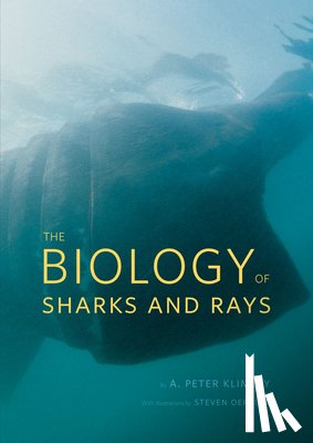 Klimley, A. Peter - The Biology of Sharks and Rays