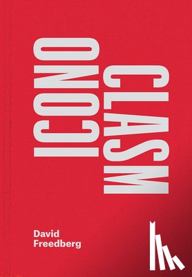 Freedberg, David - Iconoclasm