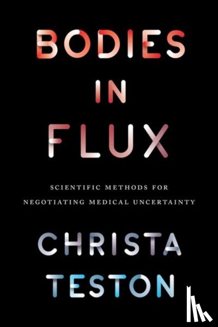 Teston, Christa - Bodies in Flux