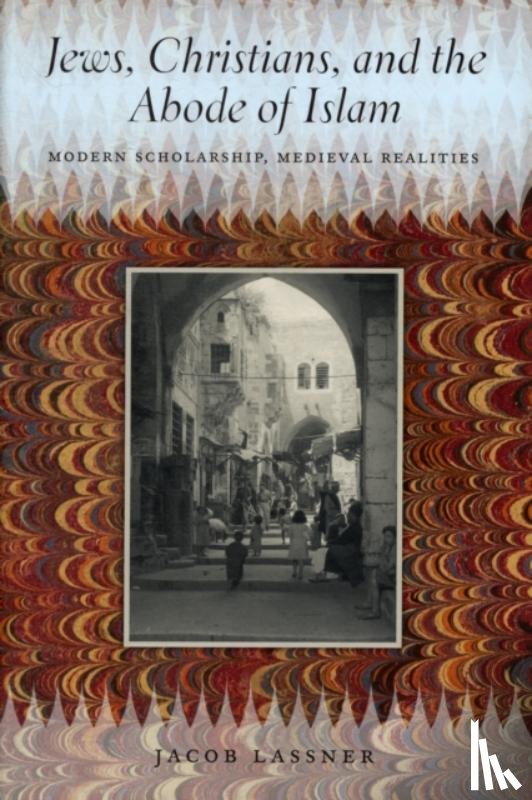 Lassner, Jacob - Jews, Christians, and the Abode of Islam