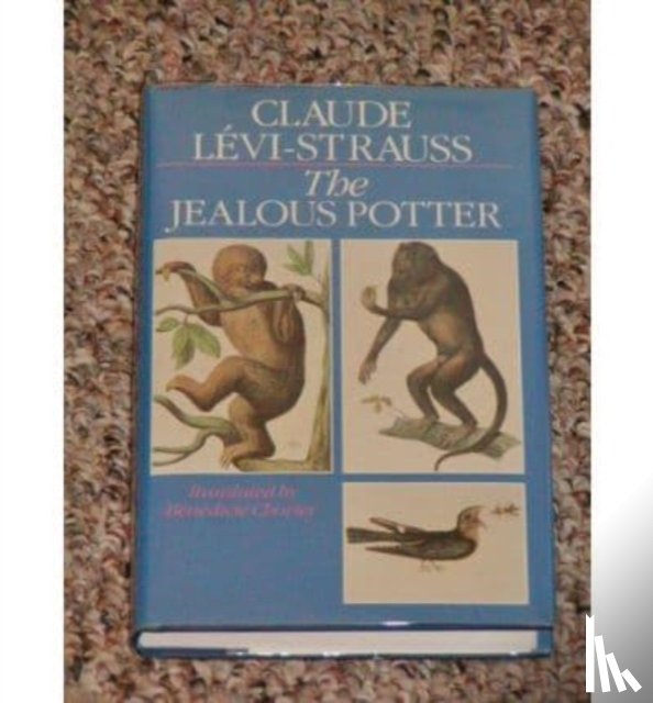 Levi-Strauss, Claude (College de France) - The Jealous Potter