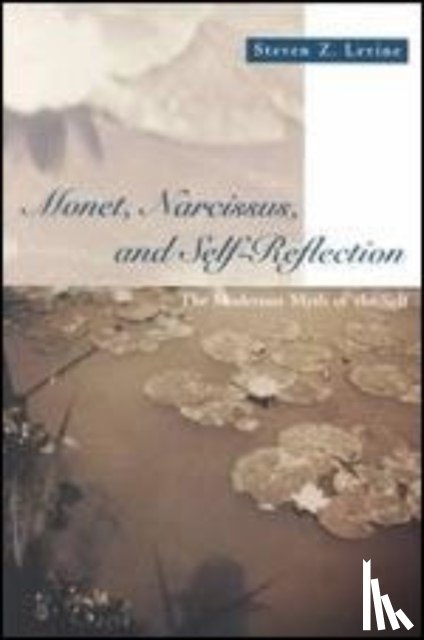 Levine, Steven Z. - Monet, Narcissus, and Self-Reflection