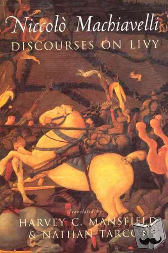 Machiavelli, Niccolo, Mansfield, Harvey C., Tarcov, Nathan - Discourses on Livy