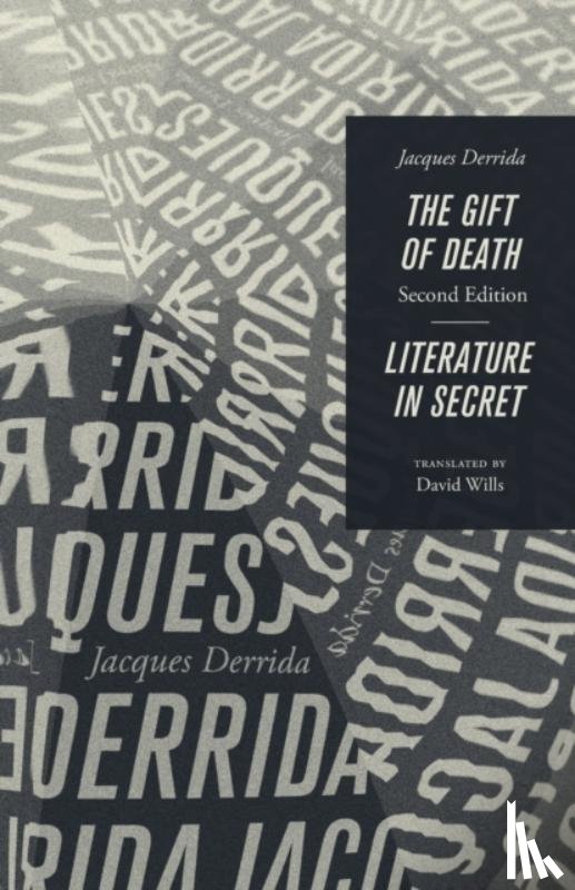 Derrida, Jacques (?cole Pratique des Hautes-?tudes en Sciences Sociales in Paris) - The Gift of Death, Second Edition & Literature in Secret