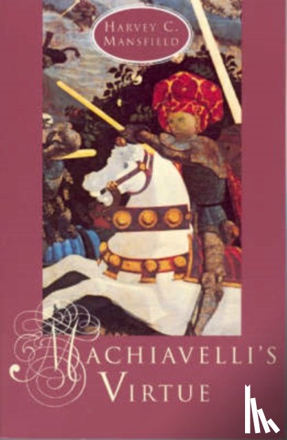 Mansfield, Harvey C. (Harvard University) - Machiavelli's Virtue