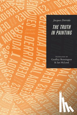 Derrida, Jacques (?cole Pratique des Hautes-?tudes en Sciences Sociales in Paris) - The Truth in Painting