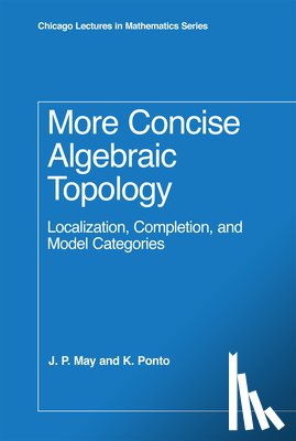 May, J. P., Ponto, K. - More Concise Algebraic Topology