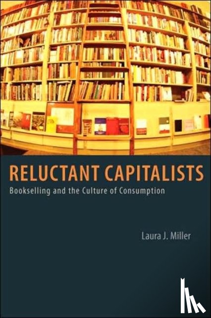 Miller, Laura J. - Reluctant Capitalists