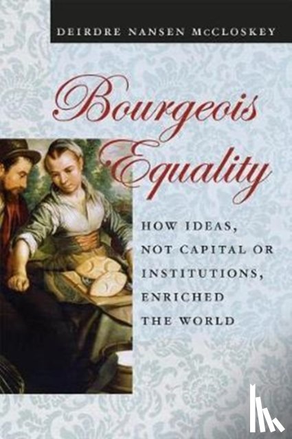 McCloskey, Deirdre N. - Bourgeois Equality