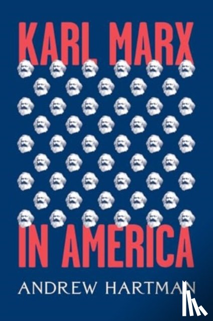 Hartman, Andrew - Karl Marx in America
