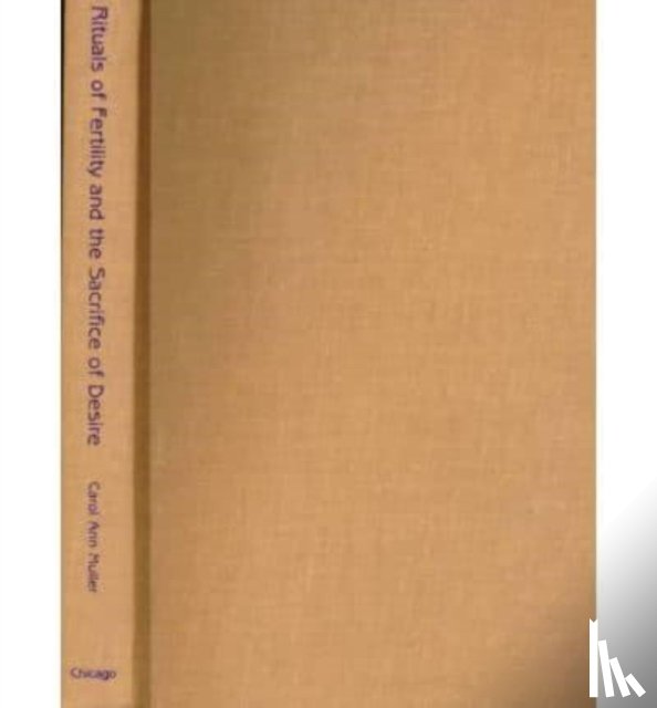 Muller, Carol Ann - Rituals of Fertility and the Sacrifice of Desire