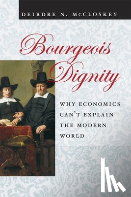 McCloskey, Deirdre N. - Bourgeois Dignity