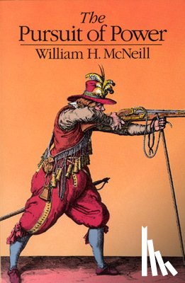 McNeill, William H. - The Pursuit of Power