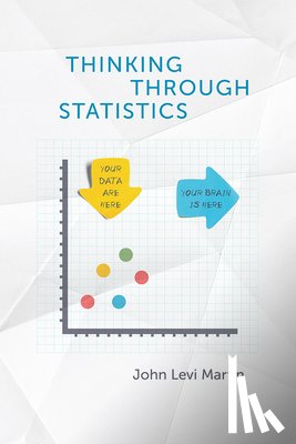 Martin, John Levi - Thinking Through Statistics