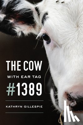Gillespie, Kathryn - The Cow with Ear Tag #1389