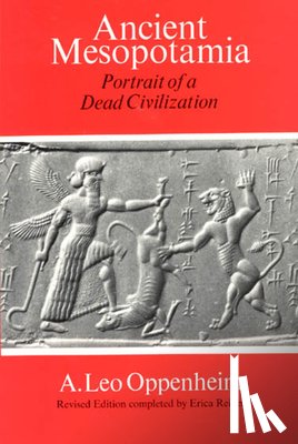 Oppenheim, A. Leo - Ancient Mesopotamia – Portrait of a Dead Civilization