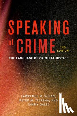 Solan, Lawrence M., Tiersma, Peter M., Gales, Tammy - Speaking of Crime