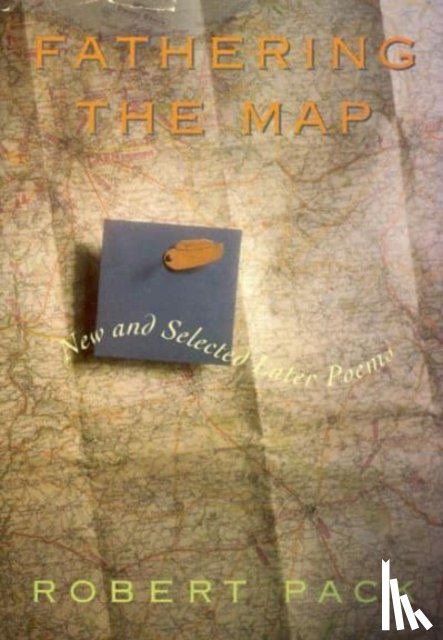 Pack, Robert - Fathering the Map